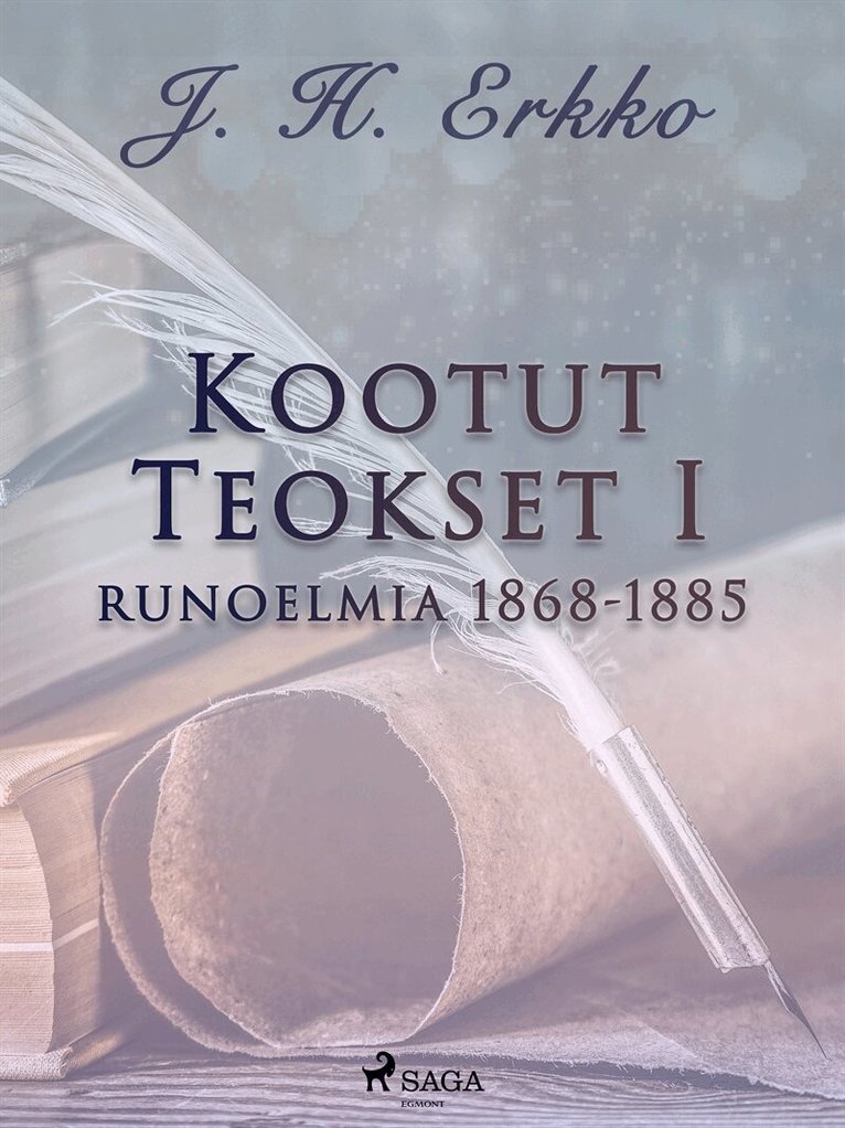 J. H. Erkko - Kootut Teokset I: runoelmia 1868-1885, E-bok