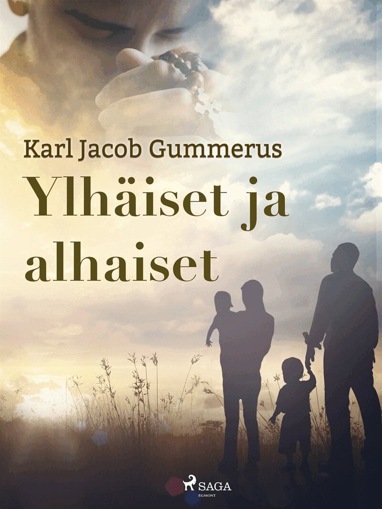 Karl Jacob Gummerus - Ylhäiset ja alhaiset, E-bok