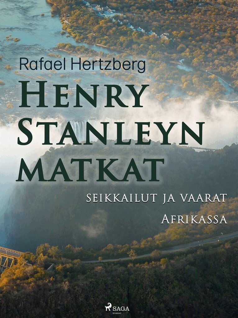 Rafael Hertzberg - Henry Stanleyn matkat, seikkailut ja vaarat Afrikassa, E-bok