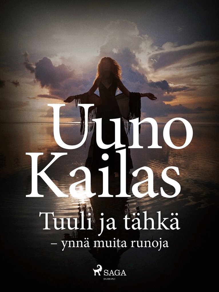 Uuno Kailas - Tuuli ja tähkä - ynnä muita runoja, E-bok
