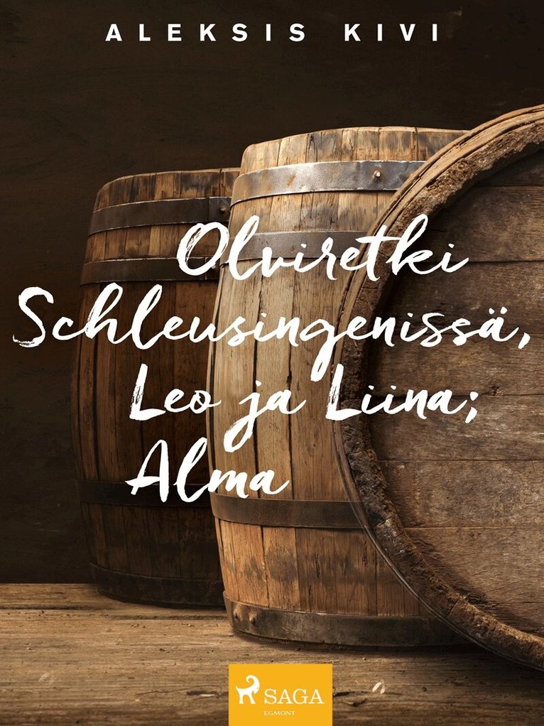 Aleksis Kivi - Olviretki Schleusingenissä, Leo ja Liina; Alma, E-bok