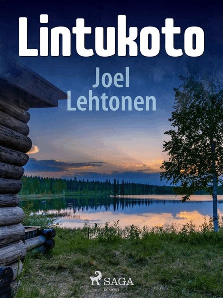 Joel Lehtonen - Lintukoto, E-bok