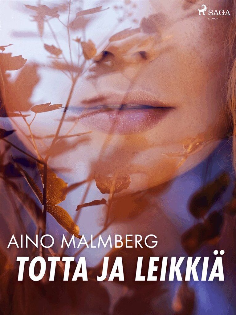 Aino Malmberg - Totta ja leikkiä, E-bok