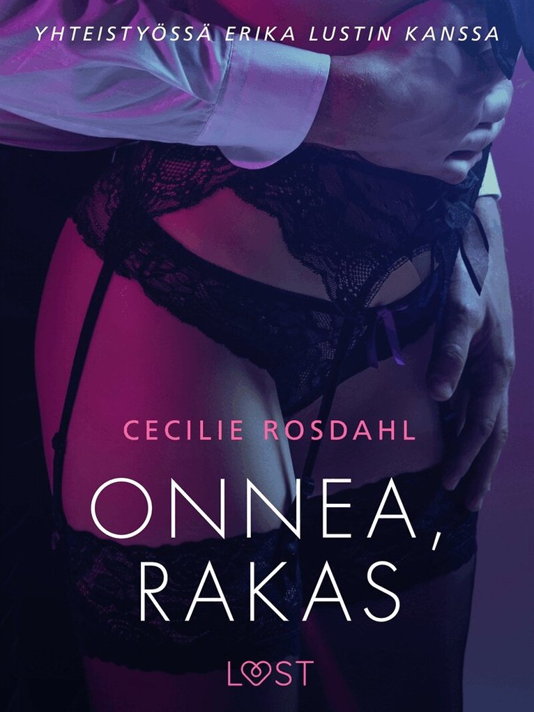 Cecilie Rosdahl - Onnea, rakas - Sexy erotica, E-bok