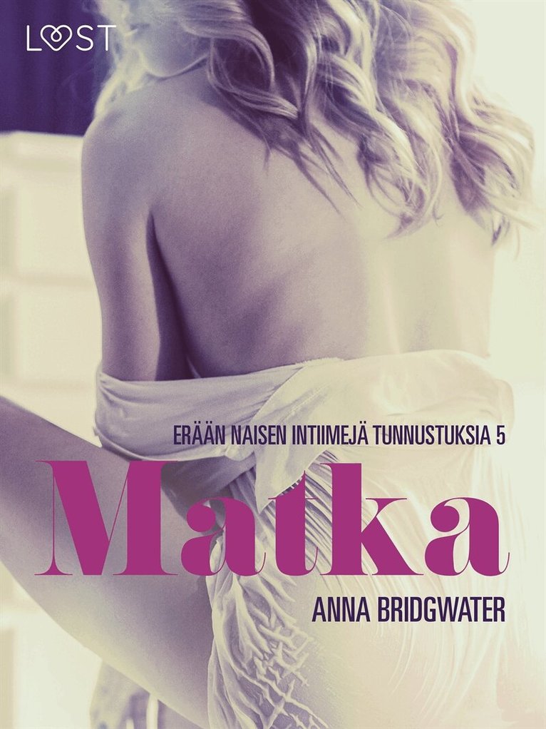 Anna Bridgwater - Matka – erään naisen intiimejä tunnustuksia 5, E-bok. Tillgänglighet: Lägg i varukorg