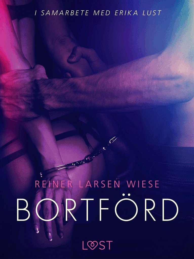 Reiner Larsen Wiese - Bortförd - en erotisk novell, E-bok. Tillgänglighet: Lägg i varukorg