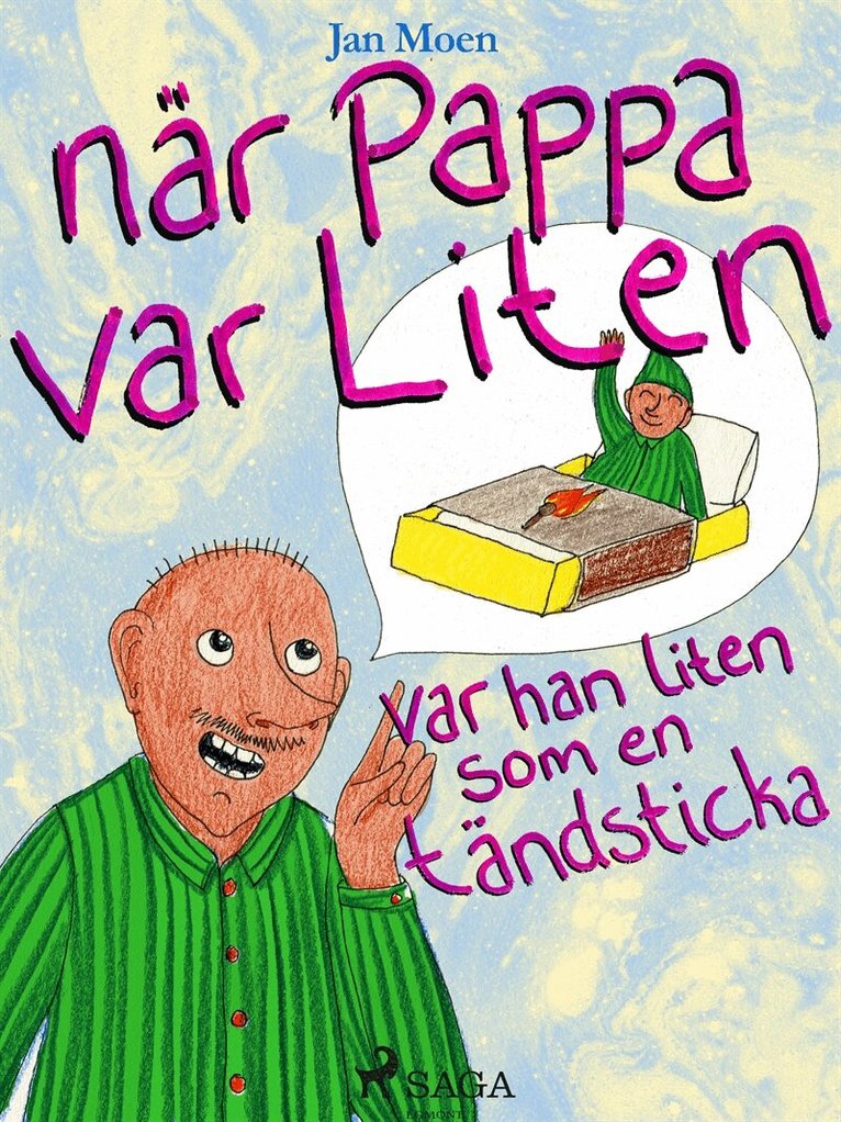 Jan Moen - När pappa var liten, var han liten som en tändsticka, E-bok