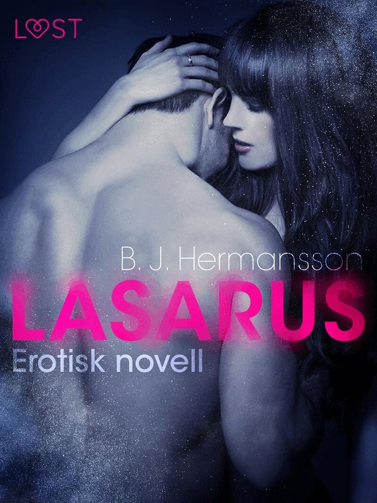 B. J. Hermansson - Lasarus - Erotisk novell, E-bok. Tillgänglighet: Lägg i varukorg