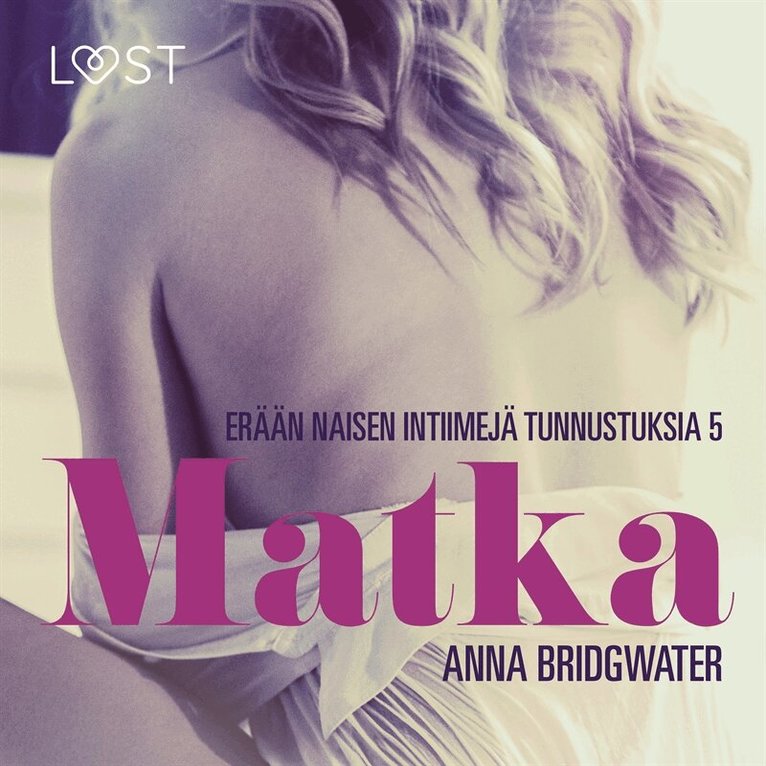 Anna Bridgwater - Matka – erään naisen intiimit tunnustukset 5, Ljudbok. Tillgänglighet: Lägg i varukorg