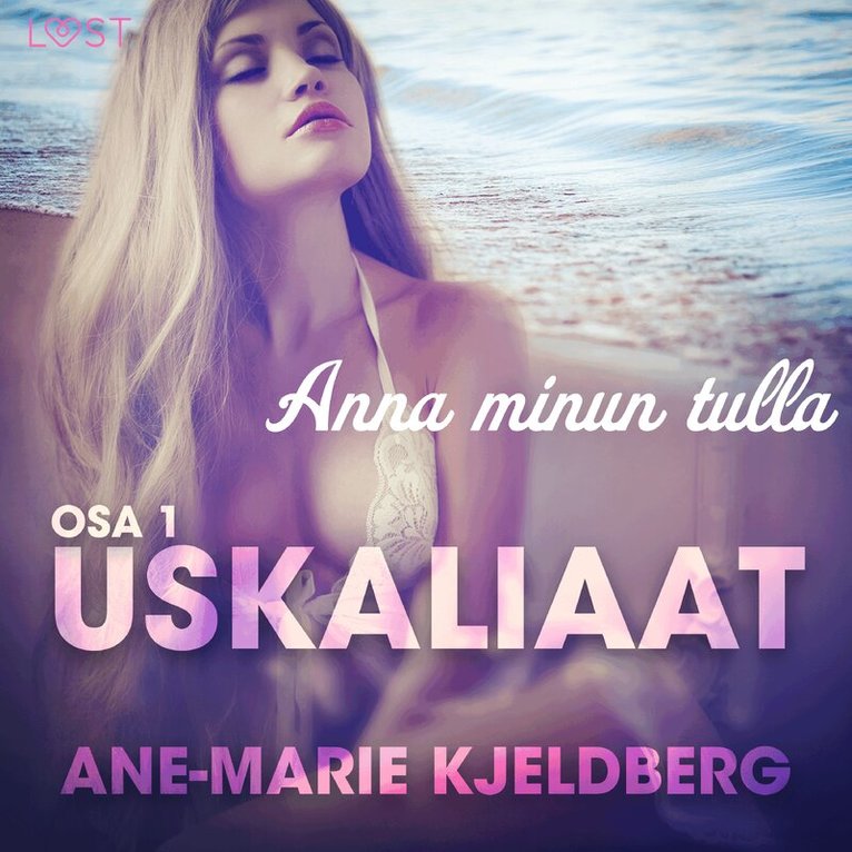 Ane-Marie Kjeldberg - Uskaliaat 1: Anna minun tulla, Ljudbok. Tillgänglighet: Lägg i varukorg