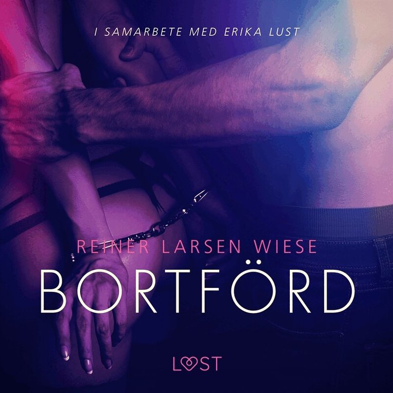 Reiner Larsen Wiese - Bortförd - en erotisk novell, Ljudbok. Tillgänglighet: Lägg i varukorg