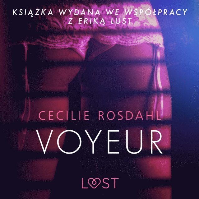 Cecilie Rosdahl - Voyeur - opowiadanie erotyczne, Ljudbok