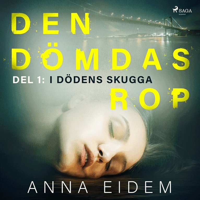 Anna Eidem - Den dömdas rop: Del 1 - I dödens skugga, Ljudbok