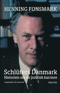 Schluters Danmark. Historien om en politisk karriere