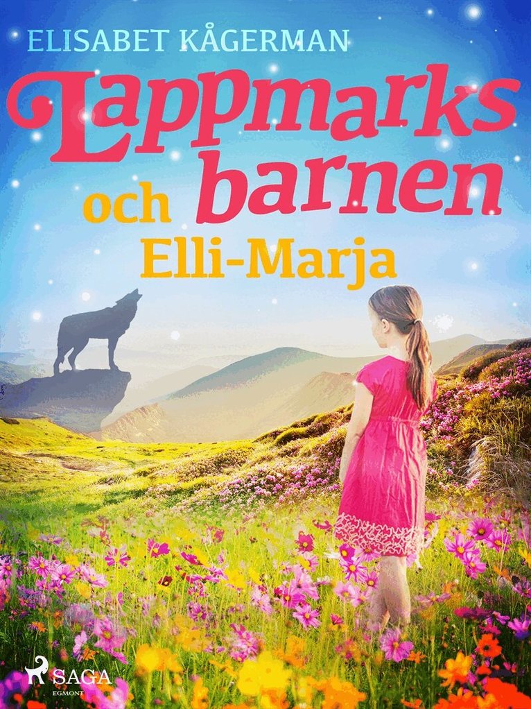 Elisabet Kågerman - Lappmarksbarnen och Elli-Marja., E-bok