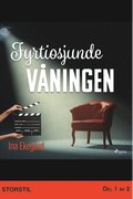 Fyrtiosjunde våningen. Del 1
