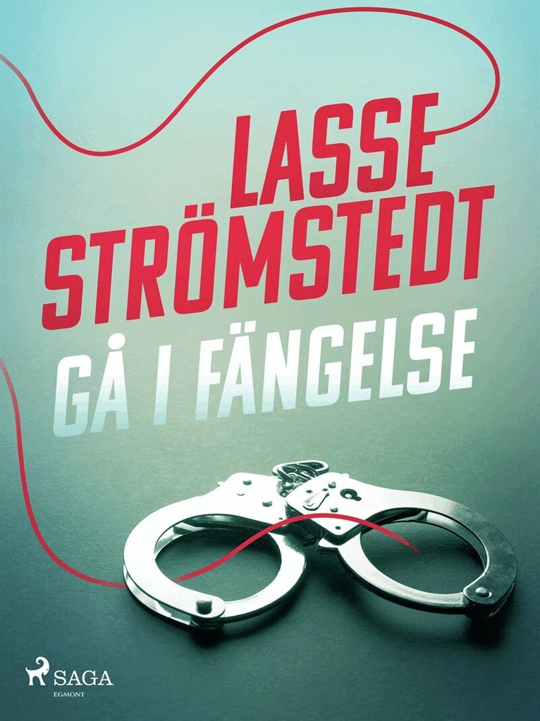 Lasse Strömstedt - Gå i fängelse, E-bok