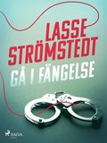 Gå i fängelse