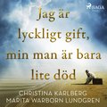 Jag r lyckligt gift, min man r bara lite dd