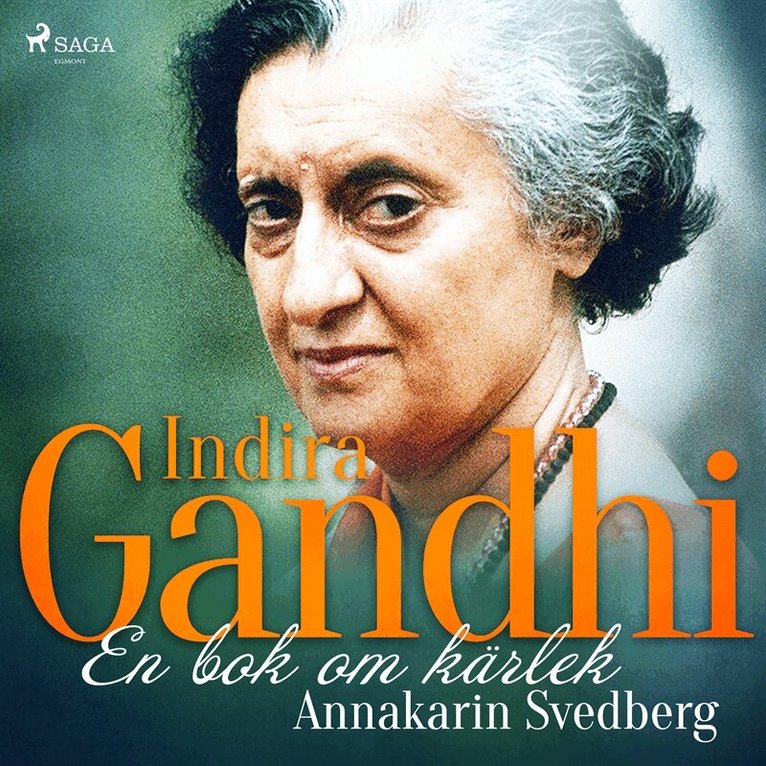 Annakarin Svedberg - Indira Gandhi: en bok om kärlek, Ljudbok
