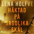 Häktad på sagolika skäl