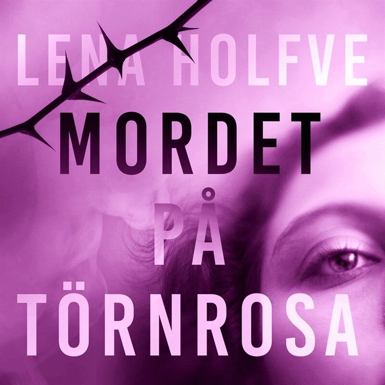 Lena Holfve - Mordet på Törnrosa, Ljudbok