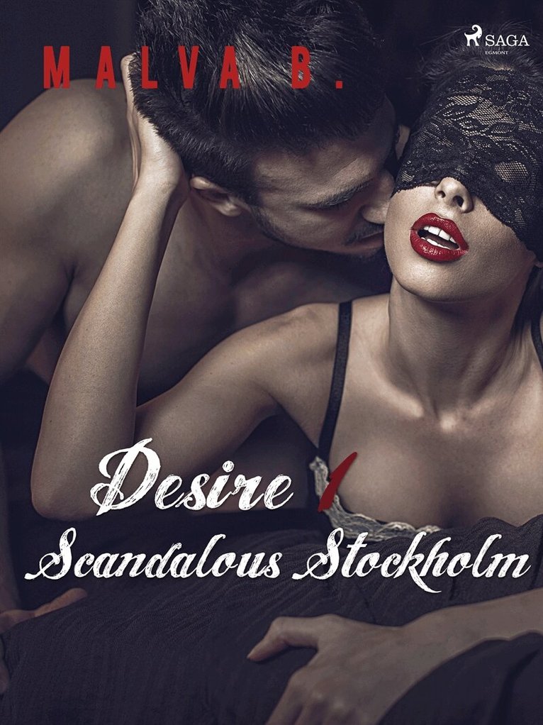 Malva B - Desire 1: Scandalous Stockholm, E-bok