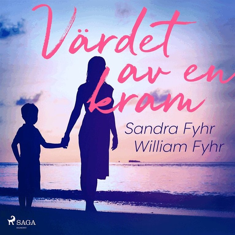 Sandra Fyhr, William Fyhr - Värdet av en kram, Ljudbok