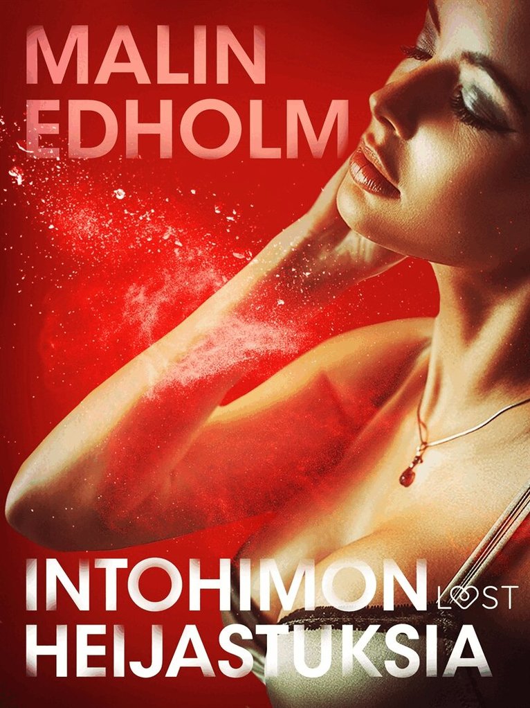 Malin Edholm - Intohimon heijastuksia – eroottinen novelli, E-bok. Tillgänglighet: Lägg i varukorg