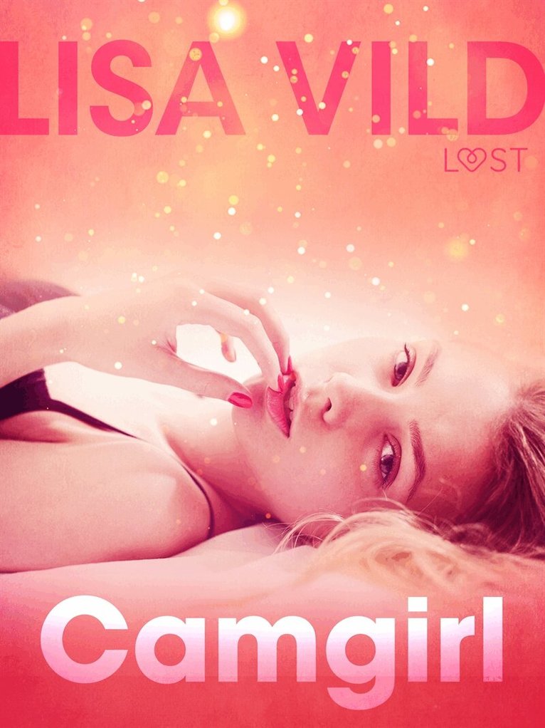 Lisa Vild - Camgirl - eroottinen novelli, E-bok. Tillgänglighet: Lägg i varukorg