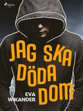 Jag ska dda dom!