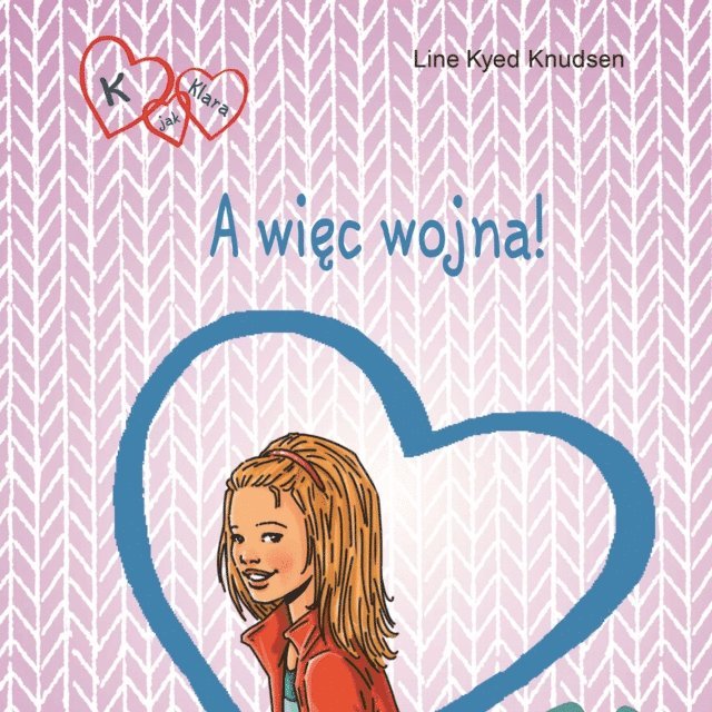 Line Kyed Knudsen - K jak Klara 6 - A więc wojna!, Ljudbok