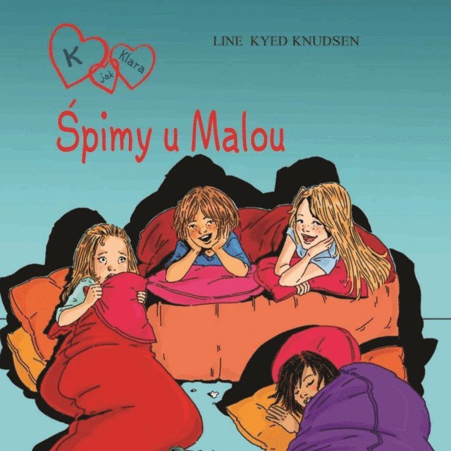 Line Kyed Knudsen - K jak Klara 4 - Śpimy u Malou, Ljudbok