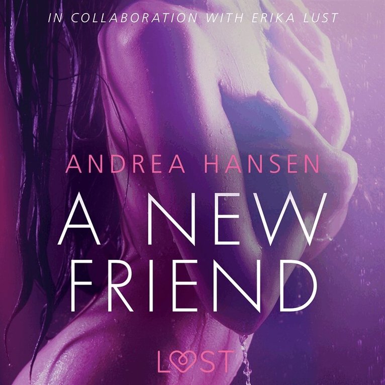 Andrea Hansen - A New Friend - Sexy erotica, Ljudbok. Tillgänglighet: Lägg i varukorg
