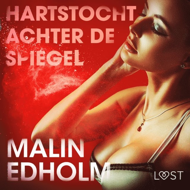 Edholm - Hartstocht achter de spiegel - erotisch verhaal, Ljudbok