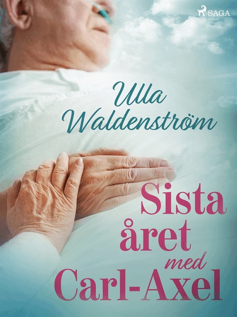 Ulla Waldenström - Sista året med Carl-Axel, E-bok