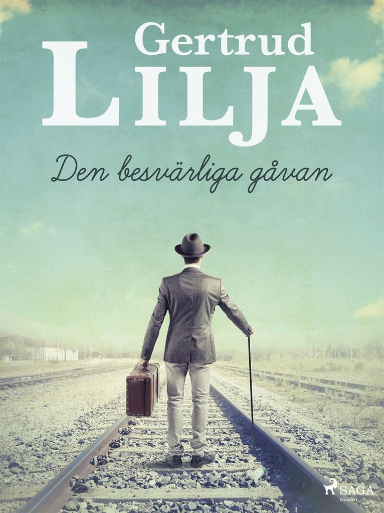 Gertrud Lilja - Den besvärliga gåvan, E-bok