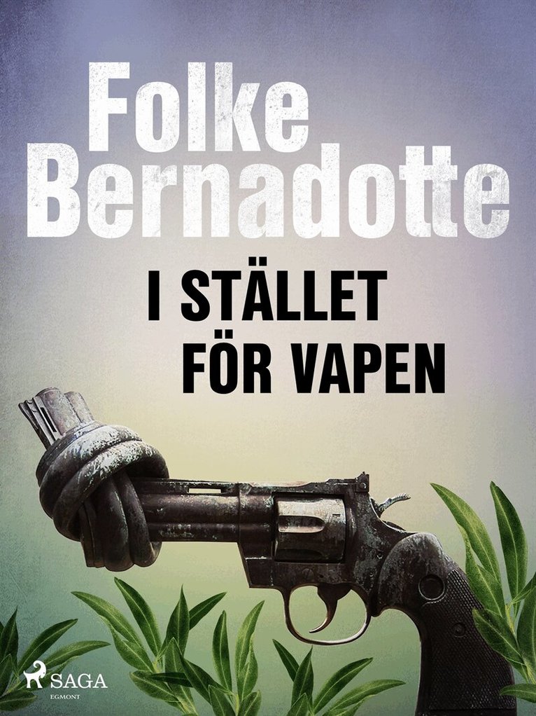 Folke Bernadotte - I stället för vapen, E-bok