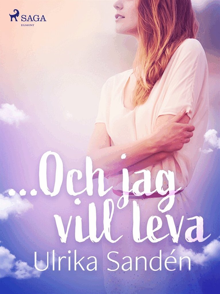 Ulrika Sandén - ...Och jag vill leva, E-bok