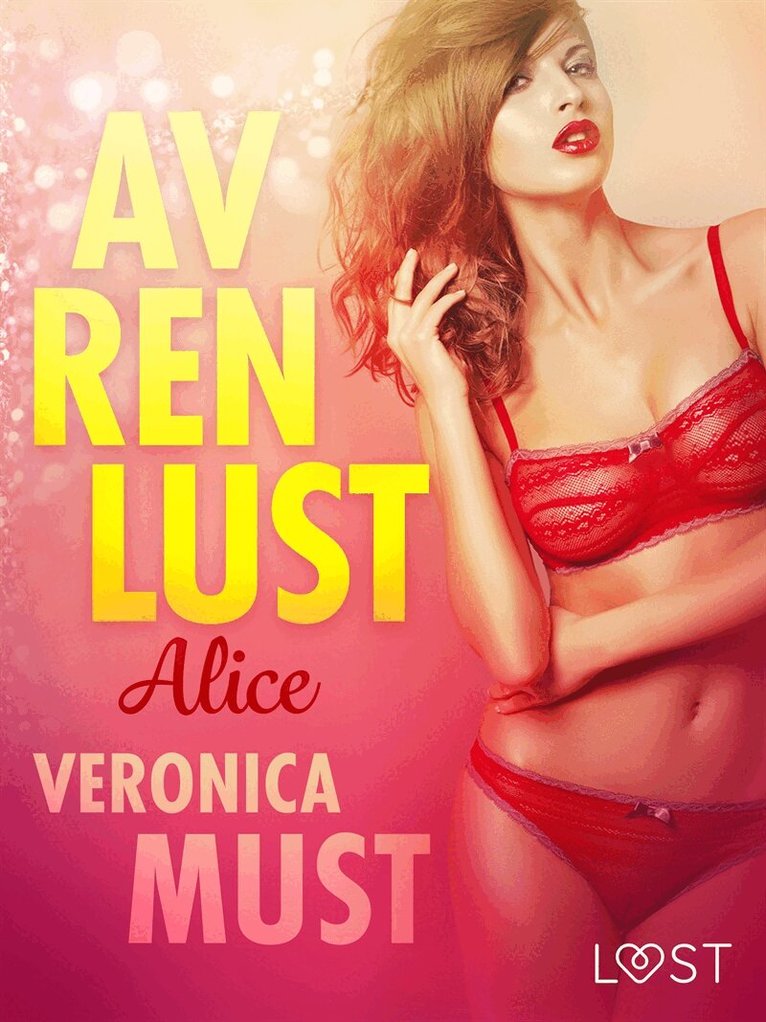 Veronica Must - Av ren lust: Alice, E-bok. Tillgänglighet: Lägg i varukorg