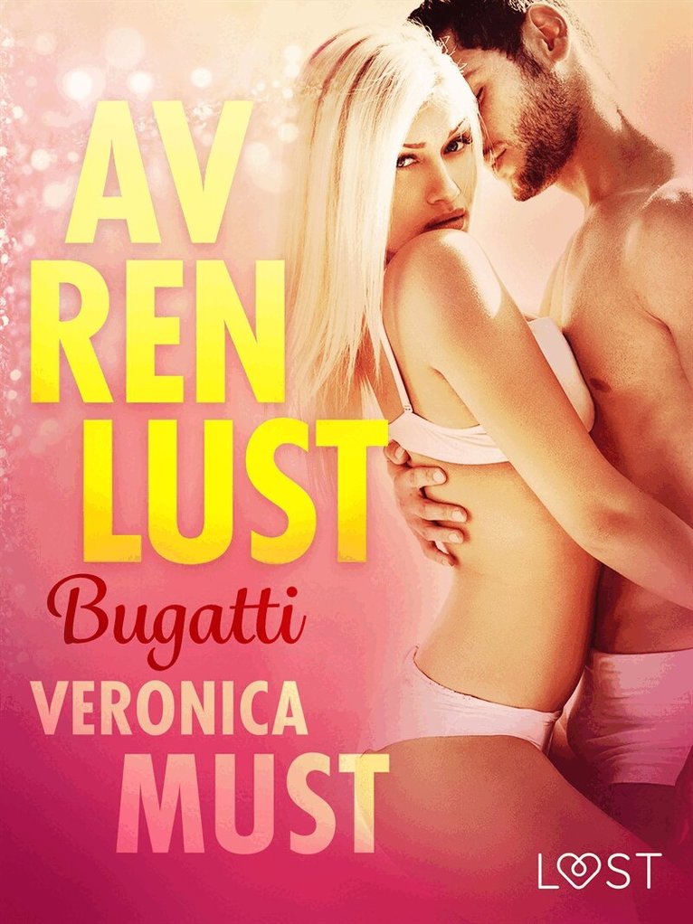 Veronica Must - Av ren lust: Bugatti, E-bok. Tillgänglighet: Lägg i varukorg