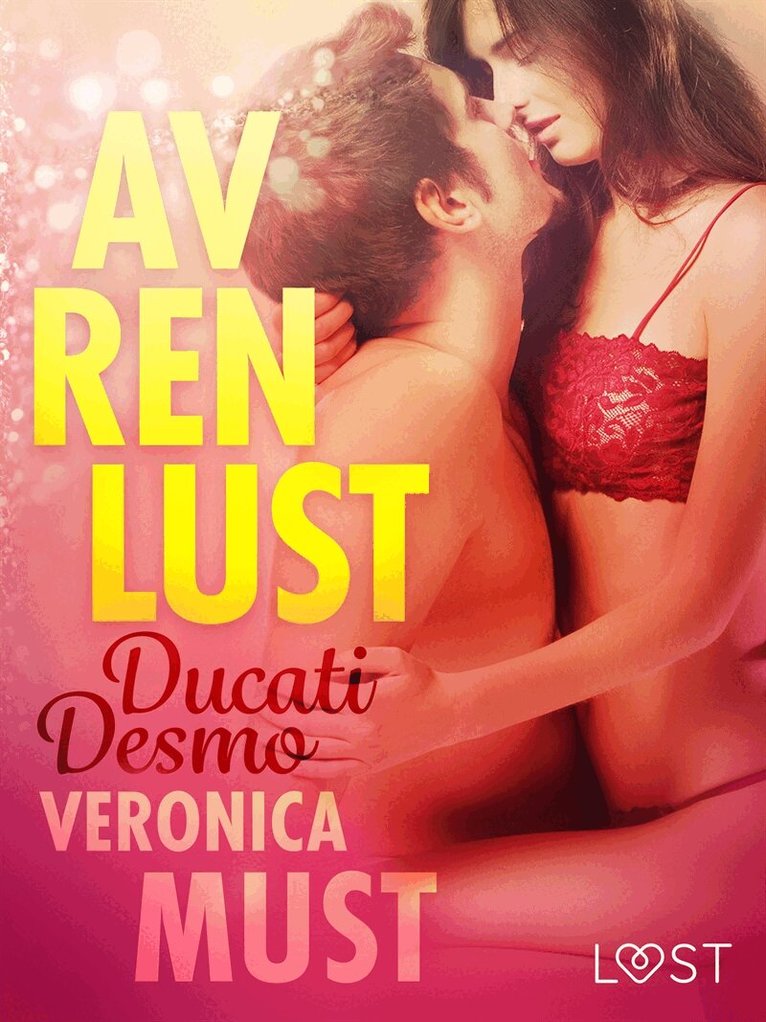 Veronica Must - Av ren lust: Ducati Desmo, E-bok. Tillgänglighet: Lägg i varukorg