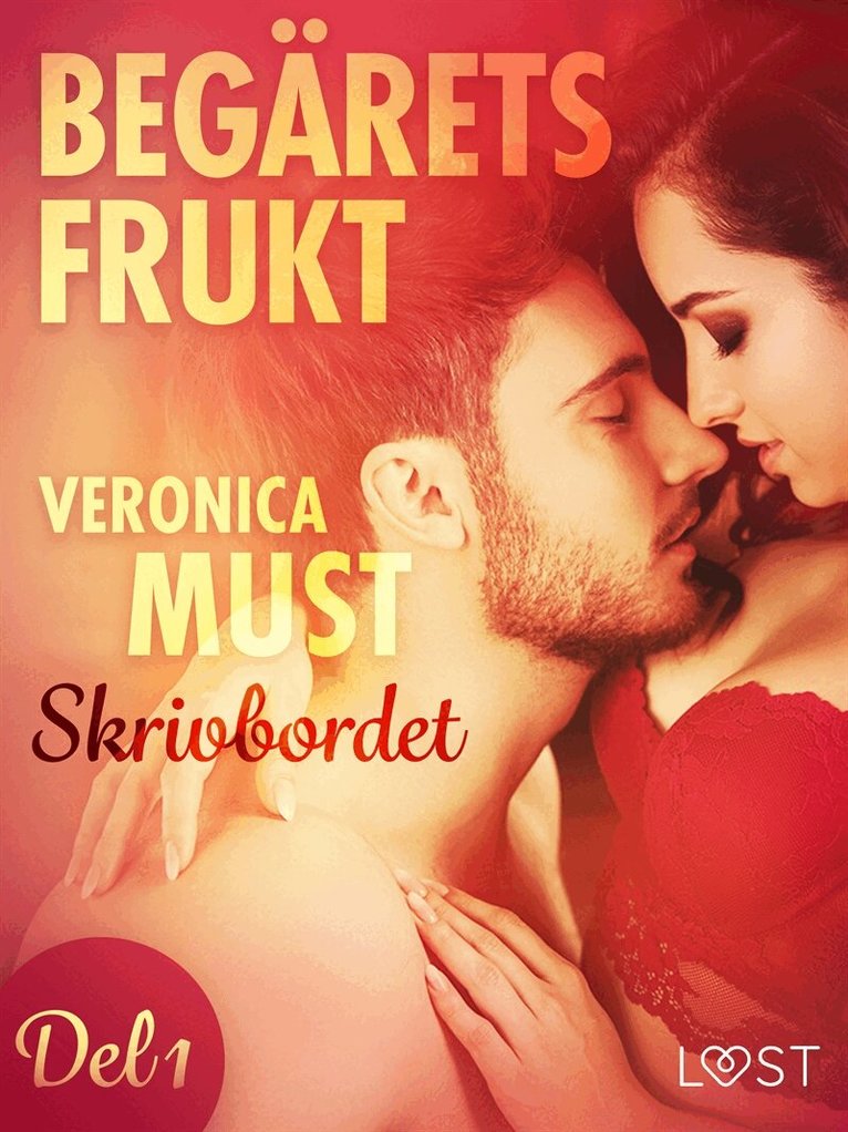 Veronica Must - Begärets frukt 1: Skrivbordet, E-bok. Tillgänglighet: Lägg i varukorg