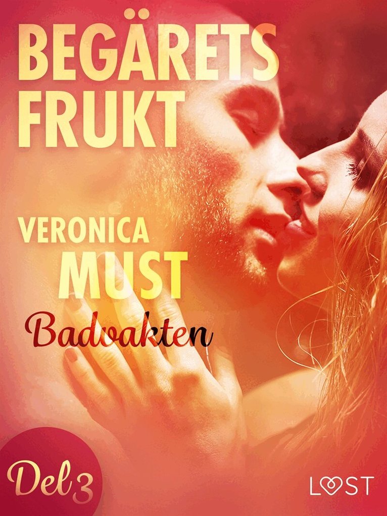 Veronica Must - Begärets frukt 3: Badvakten, E-bok. Tillgänglighet: Lägg i varukorg