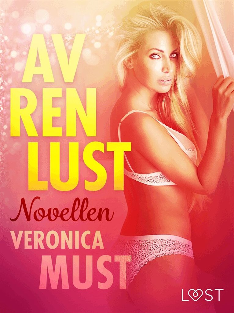 Veronica Must - Av ren lust: Novellen, E-bok. Tillgänglighet: Lägg i varukorg