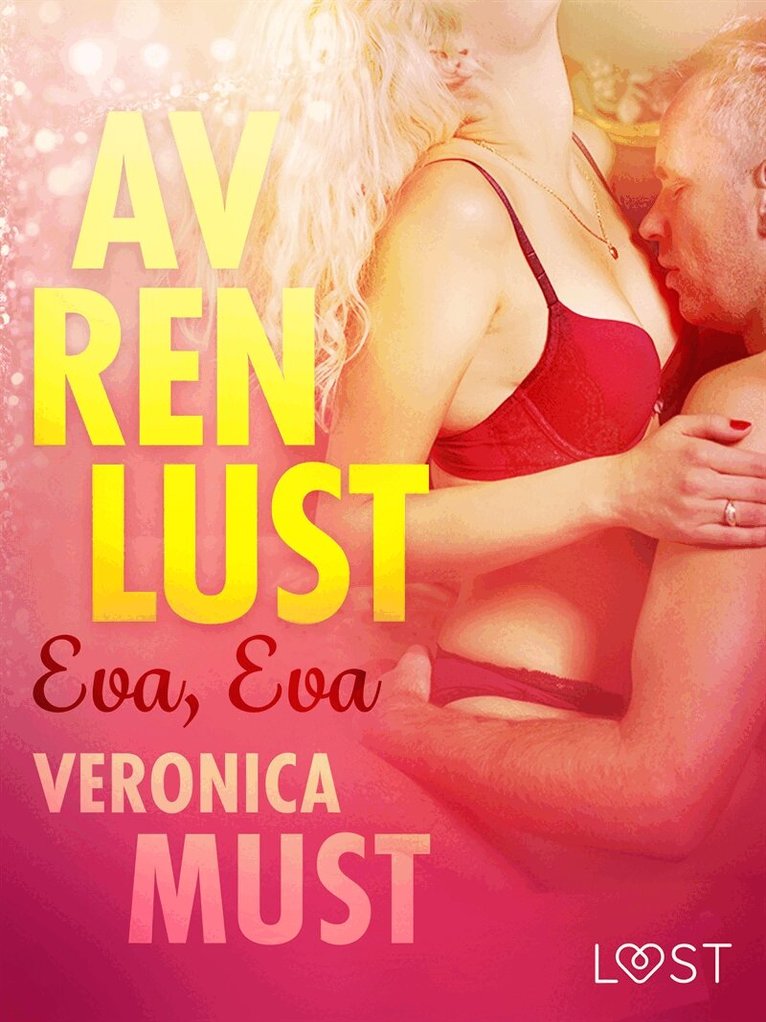 Veronica Must - Av ren lust: Eva, Eva, E-bok. Tillgänglighet: Lägg i varukorg