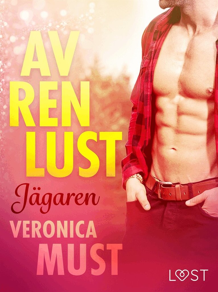 Veronica Must - Av ren lust: Jägaren, E-bok