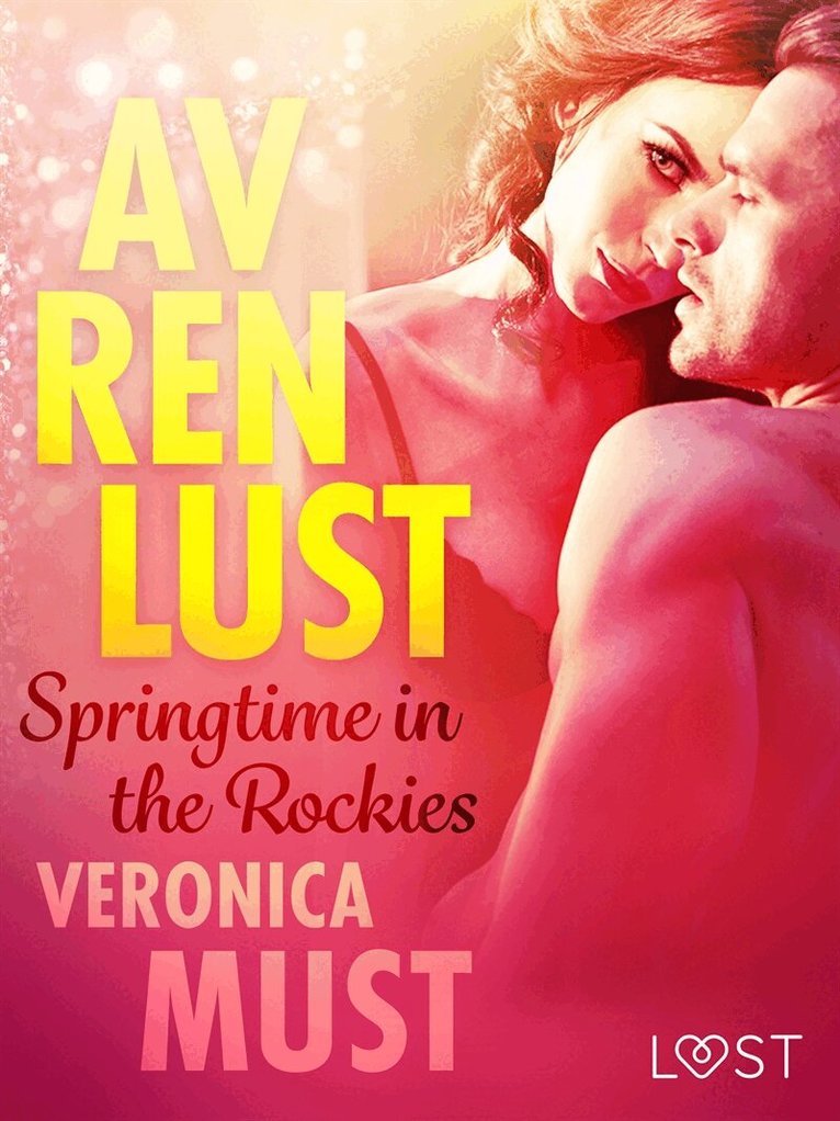Veronica Must - Av ren lust: Springtime in the Rockies, E-bok. Tillgänglighet: Lägg i varukorg