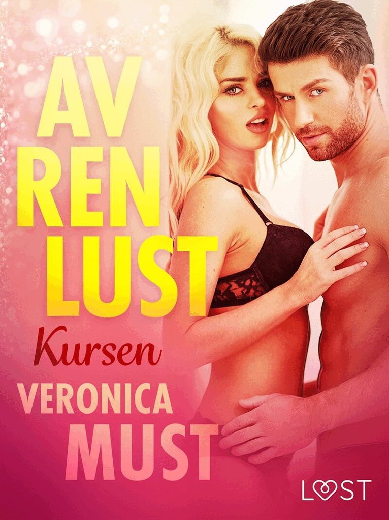 Veronica Must - Av ren lust: Kursen, E-bok. Tillgänglighet: Lägg i varukorg