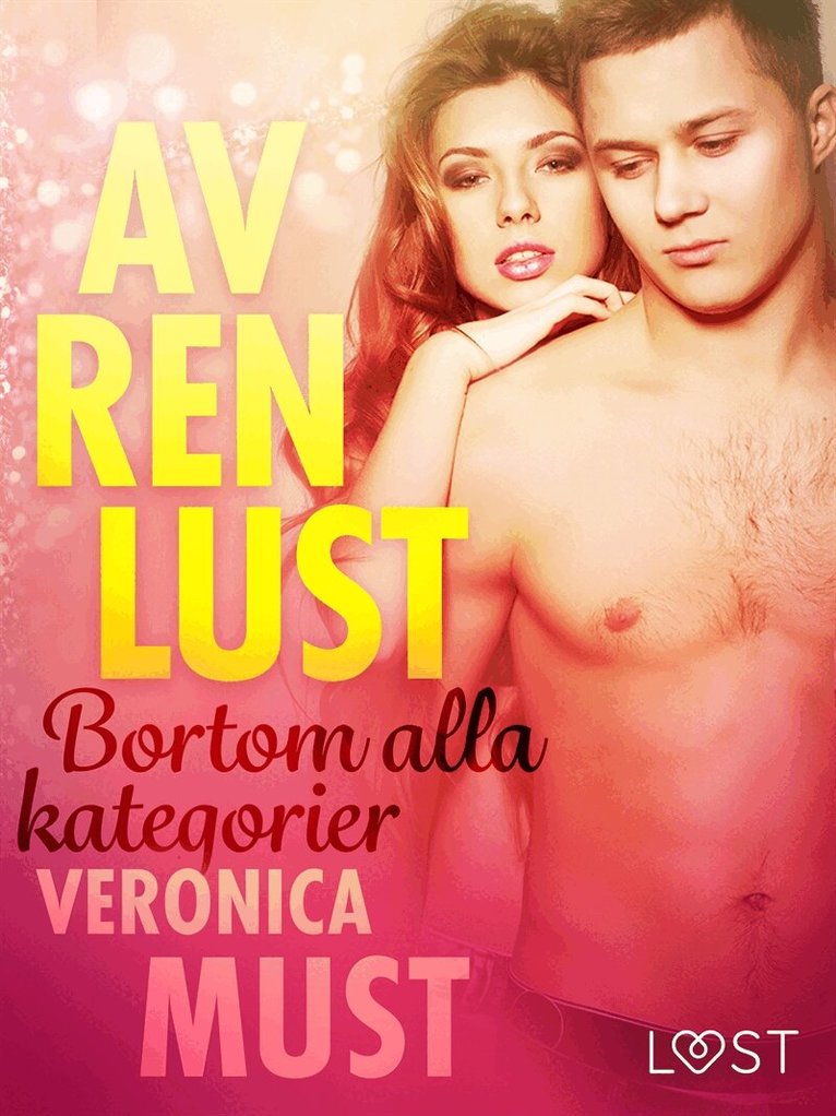 Veronica Must - Av ren lust: Bortom alla kategorier, E-bok. Tillgänglighet: Lägg i varukorg